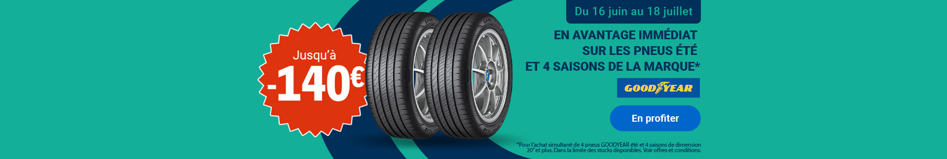 Offre promotionnelle Goodyear : Jusqu'à 140€ en Ticket E.Leclerc sur les pneus Goodyear de 20 pouces et plus, valable du 16 juin au 18 juillet 2026.